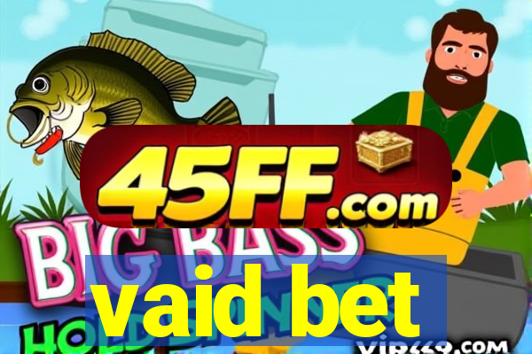 vaid bet